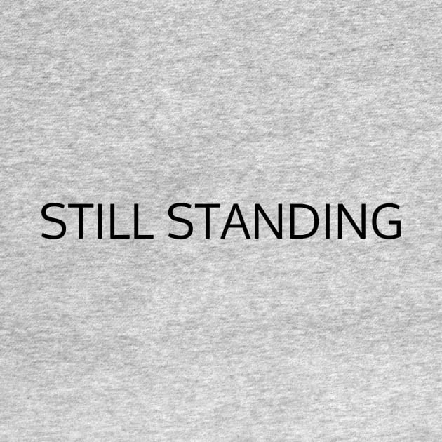 Still Standing by Oneness Creations